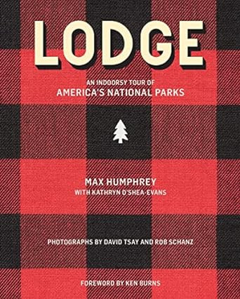 Lodge: An Indoorsy Tour of America’s National Parks