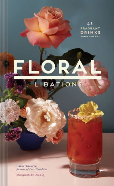 Floral Libations: Fragrant Drinks (Cocktails and Mocktails Recipe Book) 
