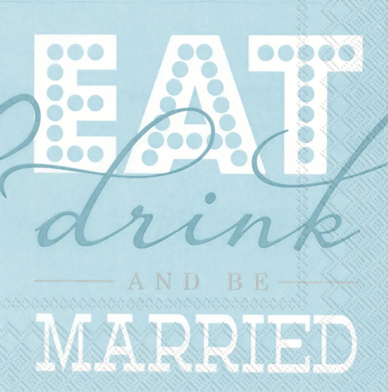 Wedding Paper Napkins - Eat, Drink and Be Married