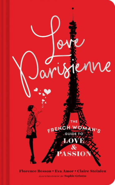 Love Parisienne: The French Woman's Guide to Love and Passion