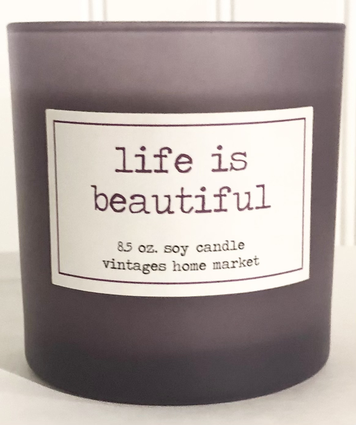 Vintages Home Market - Life is Beautiful  Candle,  Limited Edition