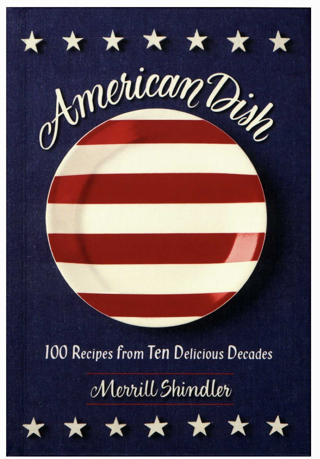 American Dish: 100 Recipes From 10 Delicious Decades