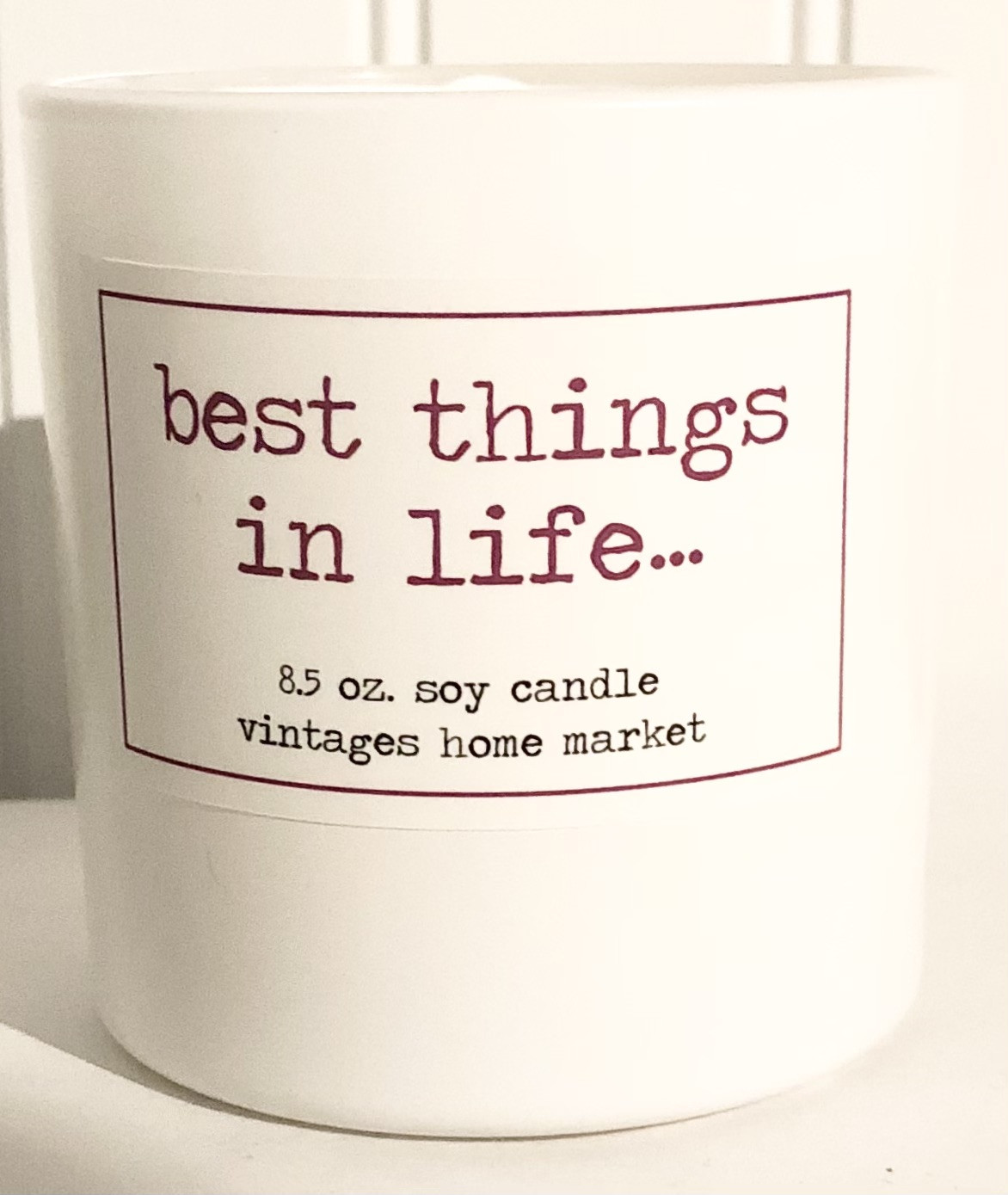 Vintages Home Market - Best Things in Life… Candle