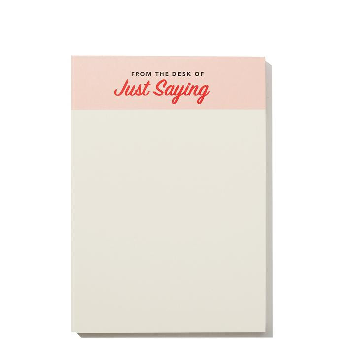 Snow & Graham Notepad - From the desk of Just Saying