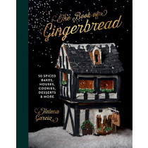 The Gingerbread Book: 50 Spiced Bakes, Houses, Cookies, Desserts and More