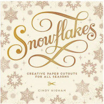 Snowflakes: Creative Paper Cutouts For All Seasons