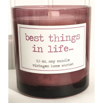 Vintages Home Market - Best Things in Life…  Candle,   Limited Edition
