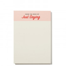 Snow & Graham Notepad - From the desk of Just Saying