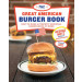 Great American Burger Book: How to Make Authentic Regional Hamburgers at Home