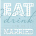 Wedding Paper Napkins - Eat, Drink and Be Married
