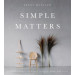 Simple Matters: A Scandinavian’s Approach to Work, Home, and Style